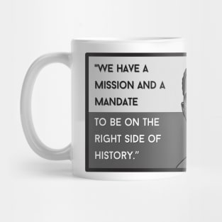 John Lewis Quote "The Right Side of History" Mug